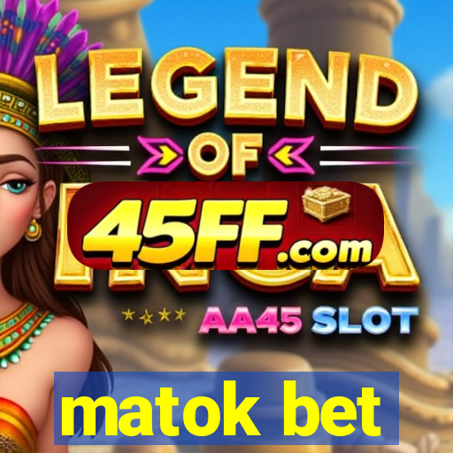 matok bet